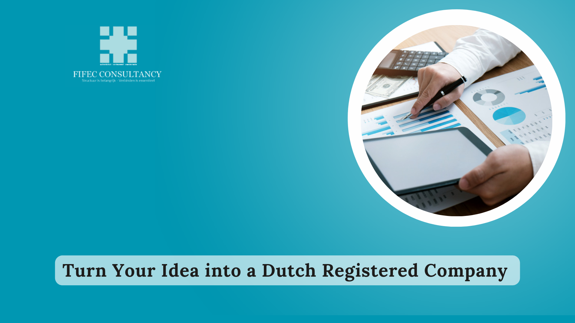 Turn Your Idea into a Dutch Registered Company
