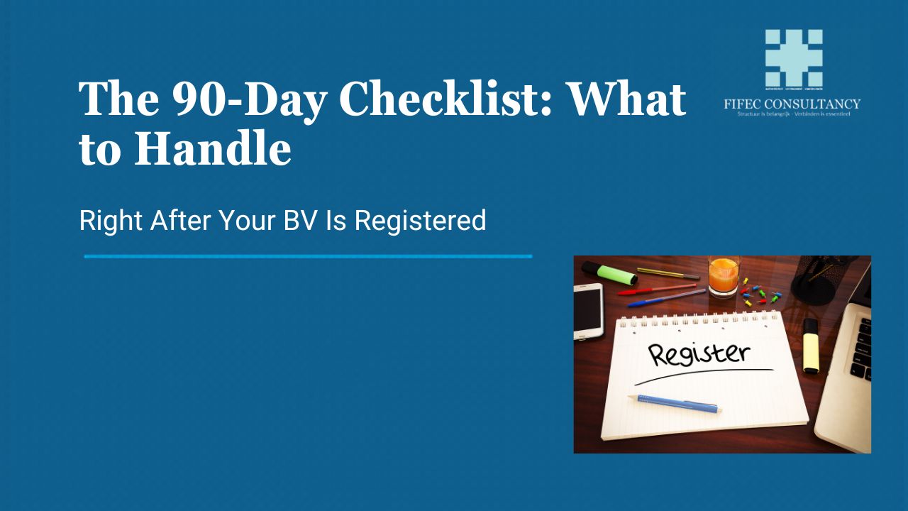 "Blue thumbnail titled 'The 90-Day Checklist: What to Handle Right After Your BV Is Registered' by FIFEC Consultancy"