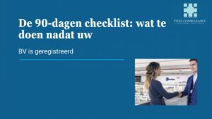 BV geregistreerd wat nu - 90-dagen checklist na oprichting BV | FIFEC Consultancy