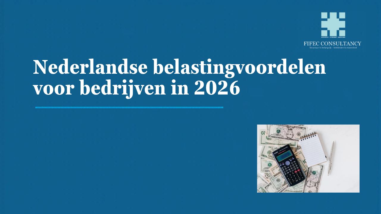Blogafbeelding over Nederlandse belastingvoordelen voor bedrijven in 2026 met logo van FIFEC Consultancy en bord met TAXES op geld